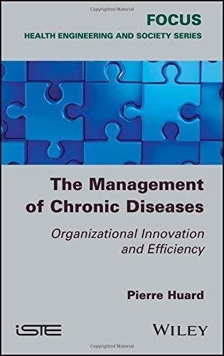 The Management Of Chronic Diseases Organizational Innovation And Efficiency by Pierre Huard Series: Focus - 978-1-78630-171-0