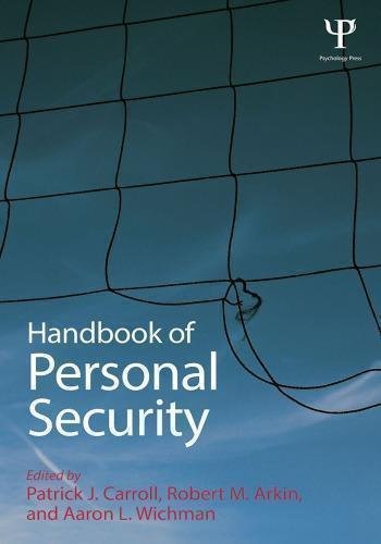 Handbook Of Personal Security by Patrick J Carroll; Robert M Arkin; Aaron L Wichman - 1848726759