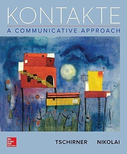 Kontakte A Communicative Approach 8Th Edition by Erwin Tschirner, Brigitte Nikolai Year: 2016 - 1259307425