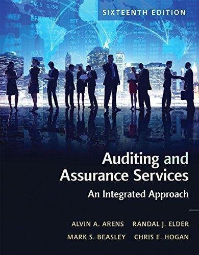 Auditing And Assurance Services 16Th Edition by Alvin A. Arens, Randal J. Elder, Mark S. Beasley, Chris E. Hogan  16th edition (February 1, 2016)  Language:English -