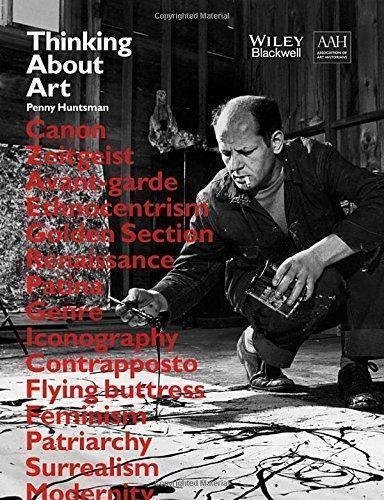 Thinking About Art A Thematic Guide To Art History by Penny Huntsman - 1118905172