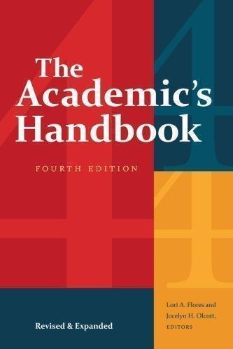 The Academic S Handbook 4Th Edition by Lori Flores, Jocelyn Olcott Publisher: Duke University Press, Year: 2020 - 1478010061