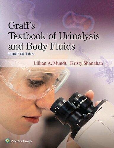Graffs Textbook Of Urinalysis And Body Fluids 3Rd Edition by Lillian Mundt  3rd edition (October 7, 2015)  Language:English -