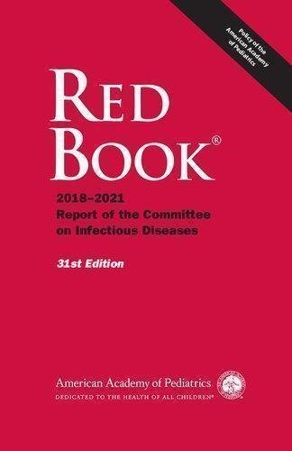 Red Book 2018 Report Of The Committee On Infectious Diseases by David W. Kimberlin; Sarah S. Long; Michael T. Brady; Mary Anne Jackson  31st edition (May 18th 2018)  Language:English -