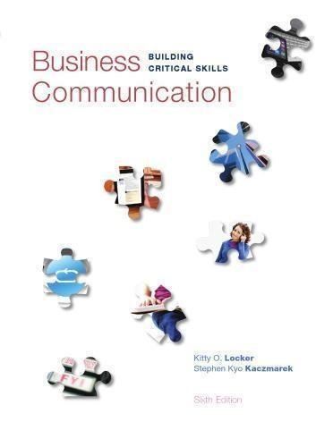 Business Communication Building Critical Skills 6Th Edition by Kitty O. Locker, Stephen Kyo Kaczmarek - 978-0-07-340326-7