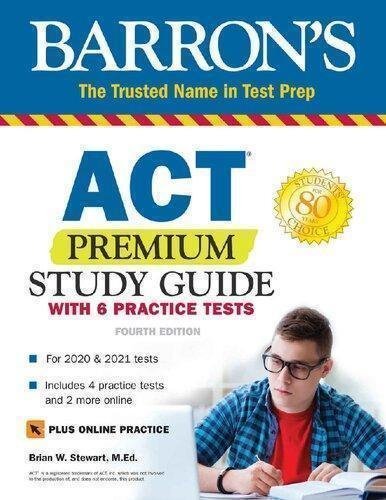 Act Premium Study Guide With 6 Practice Tests Barrons Test Prep 4Th Edition by Brian Stewart   Fourth edition (July 16, 2019)  Language:English -