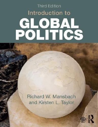 Introduction To Global Politics 3Rd Edition by Richard W. Mansbach - 1138236659