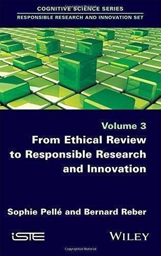 From Ethical Review To Responsible Research And Innovation by Sophie Pell, Bernard Reber Series: Responsible Research and Innovations - 1848219156