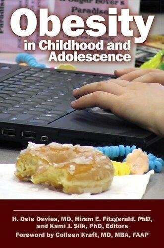 Obesity In Childhood And Adolescence by Hiram E. Fitzgerald (editor); H. Dele Davies (editor); Kami J. Silk (editor); Colleen A. Kraft   2 edition (November 9, 2018)  Language:English -