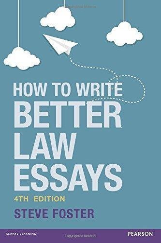 How To Write Better Law Essays Tools Techniques For Success In Exams Assignments 4Th Edition