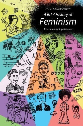 A Brief History Of Feminism by Patu and Antje Schrupp - 9780262037112