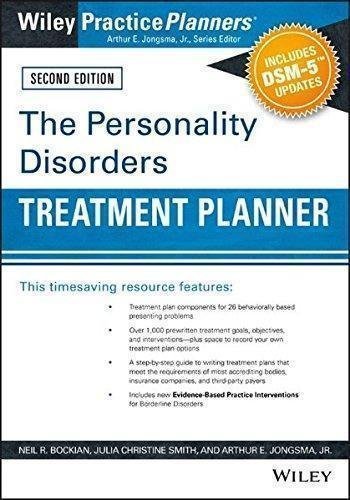The Personality Disorders Treatment Planner Includes Dsm 5 Updates 2Nd Edition by Neil R. Bockian, Julia C. Smith, Arthur E. Jongsma Jr. Series: PracticePlanners - 0470908688