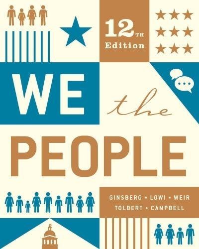 We The People An Introduction To American Politics 12Th Edition by Benjamin Ginsberg - 0393644324