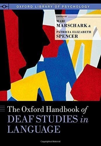 The Oxford Handbook Of Deaf Studies In Language by Marc Marschark, Patricia Elizabeth Spencer - 0190241411