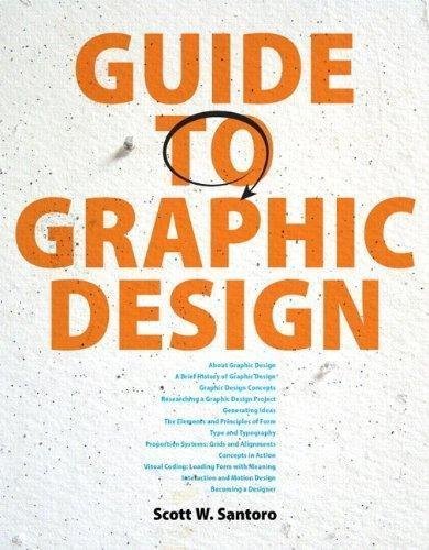 Guide To Graphic Design by Scott W. Santoro - 0132300702