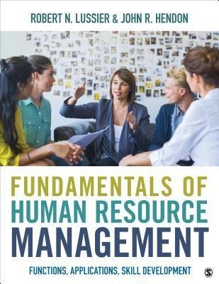 Fundamentals Of Human Resource by Robert N. Lussier; John R. Hendon Year: 2016 - 148335850X