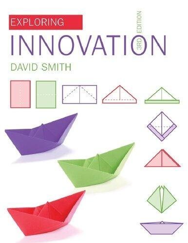 Exploring Innovation 3Rd Edition by David Smith Publisher: McGraw-Hill Education / Europe, Middle East ; Africa, Year: 2015 - 0077158393