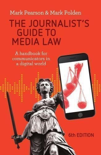 The Journalists Guide To Media Law A Handbook For Communicators In A Digital World by Mark Pearson, Mark Polden   6th edition (January 7, 2019)  Language:English -