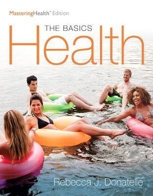 Health The Basics The Mastering Health by Rebecca J. Donatelle - 0134183266