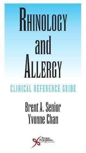 Rhinology And Allergy Clinical Reference Guide by Brent A. Senior, Yvonne Chan - 9781597569651