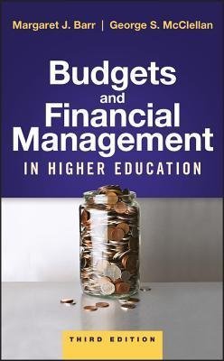 Budgets And Financial Management In Higher Education 3Rd Edition by Margaret J. Barr - 1119287731