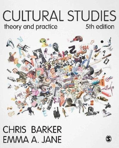Cultural Studies Theory And Practice 5Th Edition by Barker, C. and E. A. Jane Year: 2016 - 9781473968332