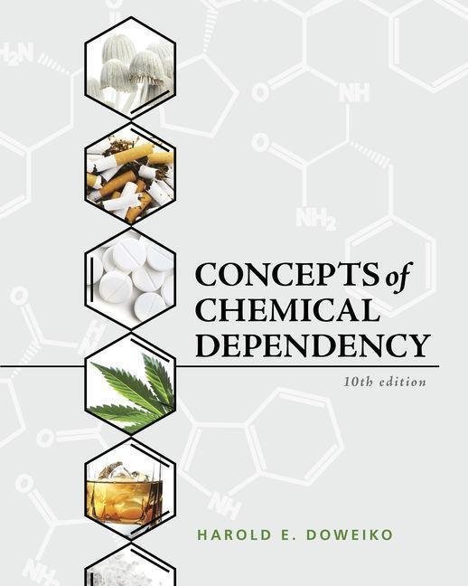 Concepts Of Chemical Dependency 10Th Edition by Harold E. Doweiko, Amelia L. Evans - 1337563455