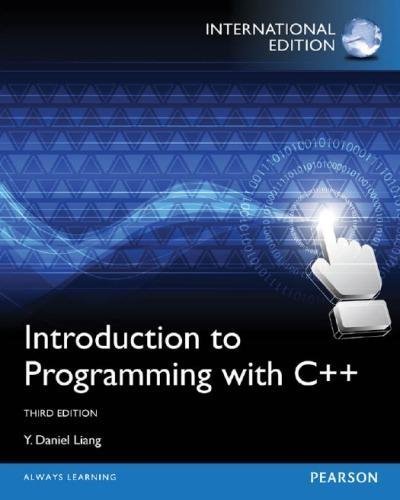 Introduction To Programming With C++ 3Rd Edition by Daniel Y Liang et al. - 978-0-273-79324-3