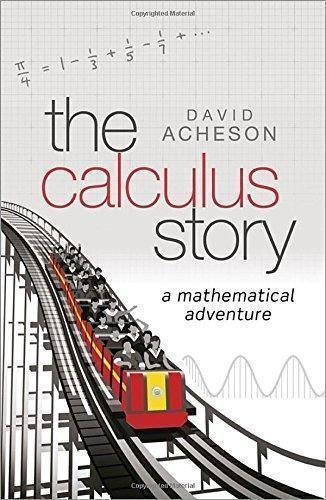 The Calculus Story A Mathematical Adventure by David Acheson - 0198804547