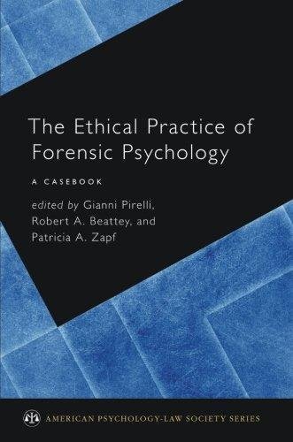 The Ethical Practice Of Forensic Psychology A Casebook by Beattey, Robert A.; Pirelli, Gianni; Zapf, Patricia A Series: American Psychology-Law Society series - 0190258543