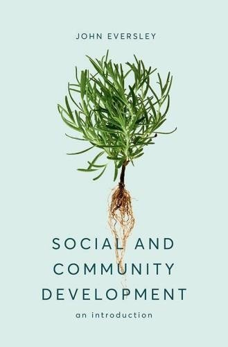 Social And Community Development An Introduction by Eversley, John Publisher: Macmillan Education UK;Red Globe press, Year: 2019 - 9781137502117