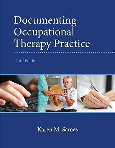 Documenting Occupational Therapy Practice 3Rd Edition by Karen M. Sames - 0133110494