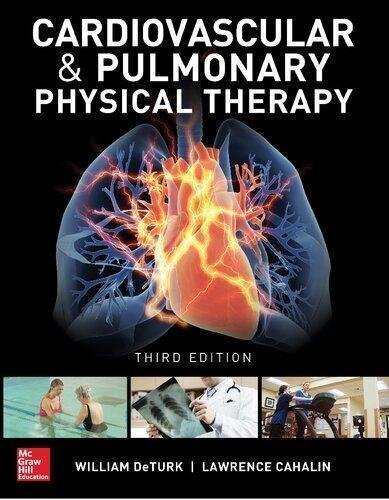 Cardiovascular And Pulmonary Physical Therapy An Evidence Based Approach 3Rd Edition by William E. DeTurk; Lawrence P. Cahalin  3rd edition (December 27, 2017)  Language:English -