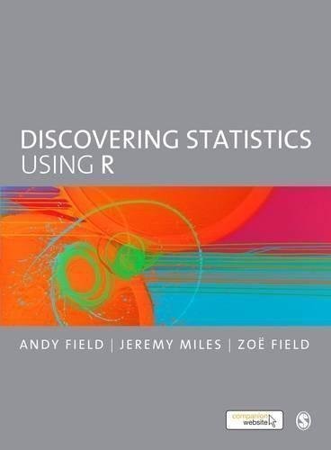 Discovering Statistics Using R by Andy Field, Jeremy Miles, Zo Field - 1446200469
