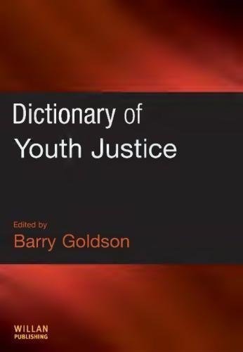 Dictionary Of Youth Justice by Goldson, Barry  1 edition (April 1, 2008)  Language:English -