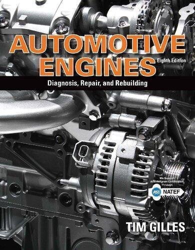 Automotive Engines Diagnosis Repair Rebuilding 8Th Edition by Tim Gilles Year: 2018 - 2017952153