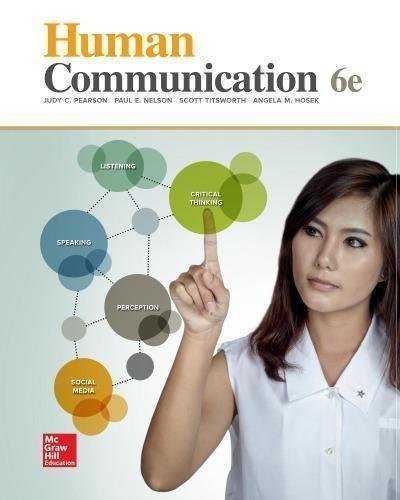 Human Communication 6Th Edition by Judy C. Pearson; Scott Titsworth; Angela Hosek; Paul E. Nelson - 007803695X