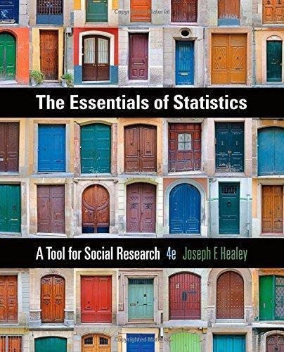 The Essentials Of Statistics A Tool For Social Research 4Th Edition by Joseph F. Healey - 1305093836
