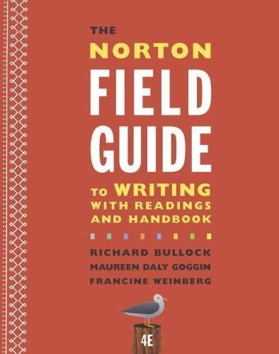 The Norton Field Guide To Writing With Readings And Handbook 4Th Edition by Richard Bullock, Maureen Daly Goggin, Francine Weinberg - 978-0393264388