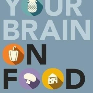 Your Brain On Food How Chemicals Control Your Thoughts And Feelings by Gary L Wenk - 0190932791