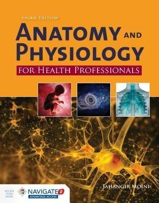 Anatomy And Physiology For Health Professionals 3Rd Edition