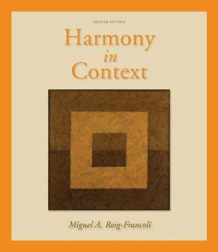 Harmony In Context 2Nd Edition by Miguel A. Roig-Francol  2nd edition (January 19, 2010)  Language:English -
