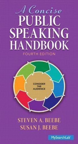 A Concise Public Speaking Handbook 4Th Edition by Steven A. Beebe, Susan J. Beebe - 0205897215