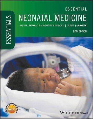 Essential Neonatal Medicine 6Th Edition by Lawrence Miall; Sunita Sinha; Luke Jardine Series: Essentials  6th edition (August 14, 2017)  Language:English -