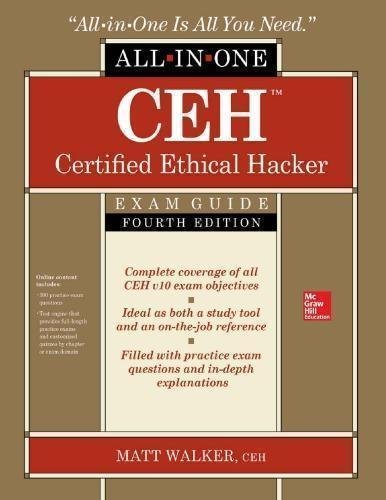 Ceh Certified Ethical Hacker All In One Exam Guide 4Th Edition by Walker, Matthew Series: All-in-one Year: 2019 - 9781260454567
