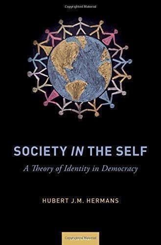 Society In The Self A Theory Of Identity In Democracy by Hubert J. M. Hermans - 0190687797