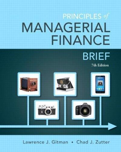 Principles Of Managerial Finance Brief 7Th Edition by Lawrence J. Gitman, Chad J. Zutter - 0133546403