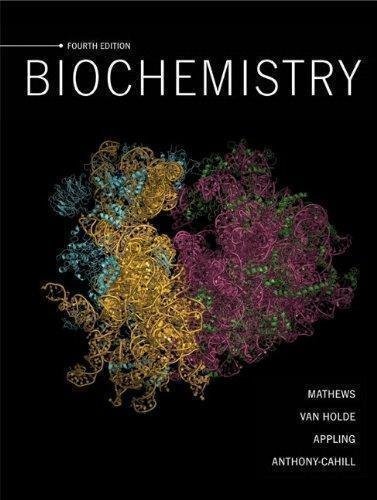 Biochemistry 4Th Edition by Christopher K. Mathews, Kensal E. van Holde, Dean R. Appling, Spencer J. Anthony-Cahill - 0138004641
