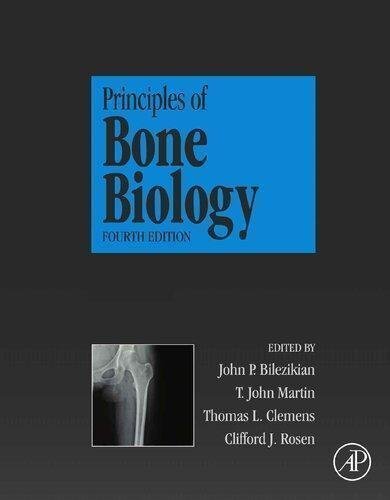 Principles Of Bone Biology 4Th Edition by John Bilezikian (editor), T. John Martin (editor), Thomas L. Clemens (editor), Clifford J. Rosen (editor)  4th edition (September 6, 2019)  Language:English -
