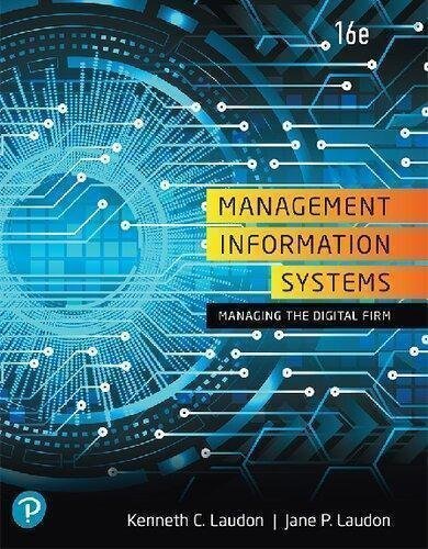 Management Information Systems Managing The Digital Firm 16Th Edition by Kenneth C. Laudon; Jane Price Laudon 16 edition (March 13 2019) Language:English -